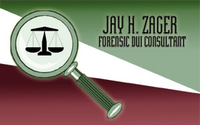 Jay H. Zager, Forensic DUI Consultant